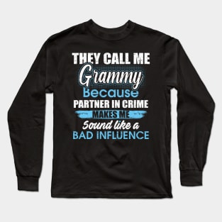 They Call Me grammy Because Partner In Crime Long Sleeve T-Shirt
